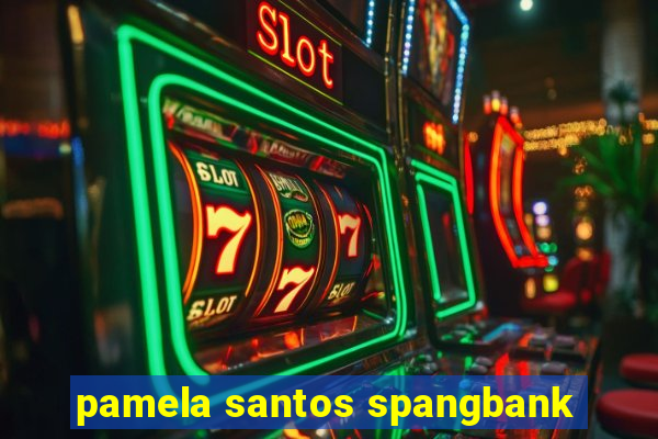 pamela santos spangbank